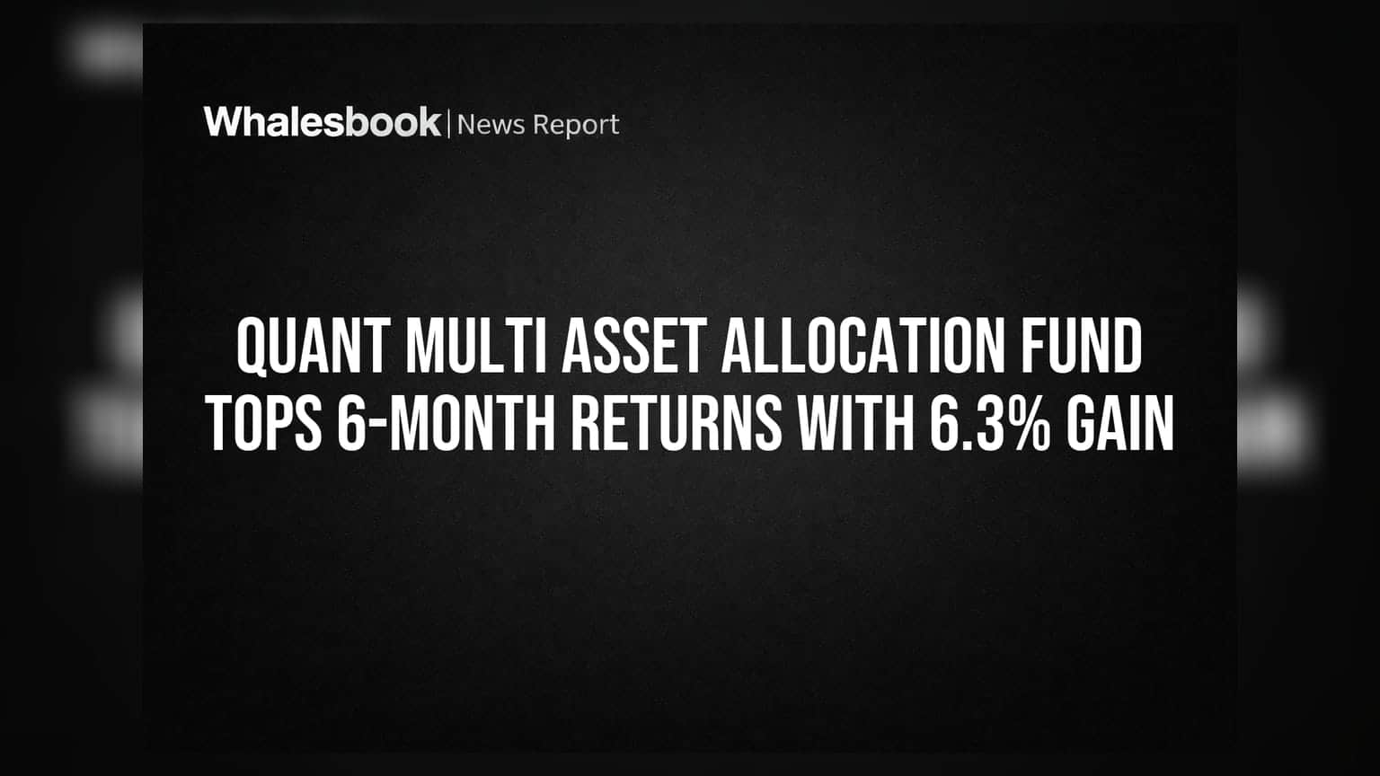 Quant Multi Asset Allocation Fund: अवघ्या ६ महिन्यात ६.३% परतावा, श्रेणीत अव्वल!