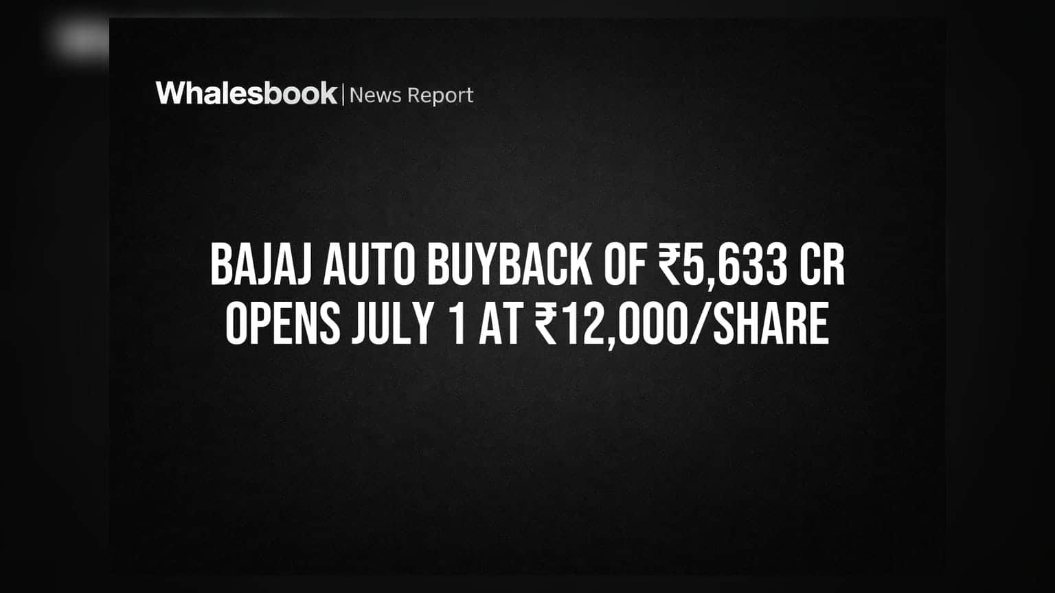 Bajaj Auto Buyback: ఇన్వెస్టర్లకు శుభవార్త! ₹12,000 వద్ద షేర్ల బైబ్యాక్.. జూలై 1 నుండి ప్రారంభం