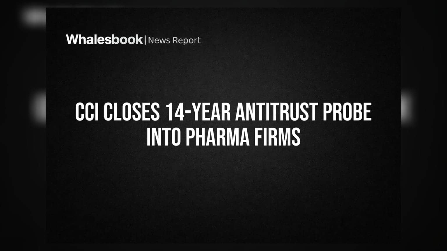 CCI Closes 14-Year Antitrust Probe Into Pharma Firms