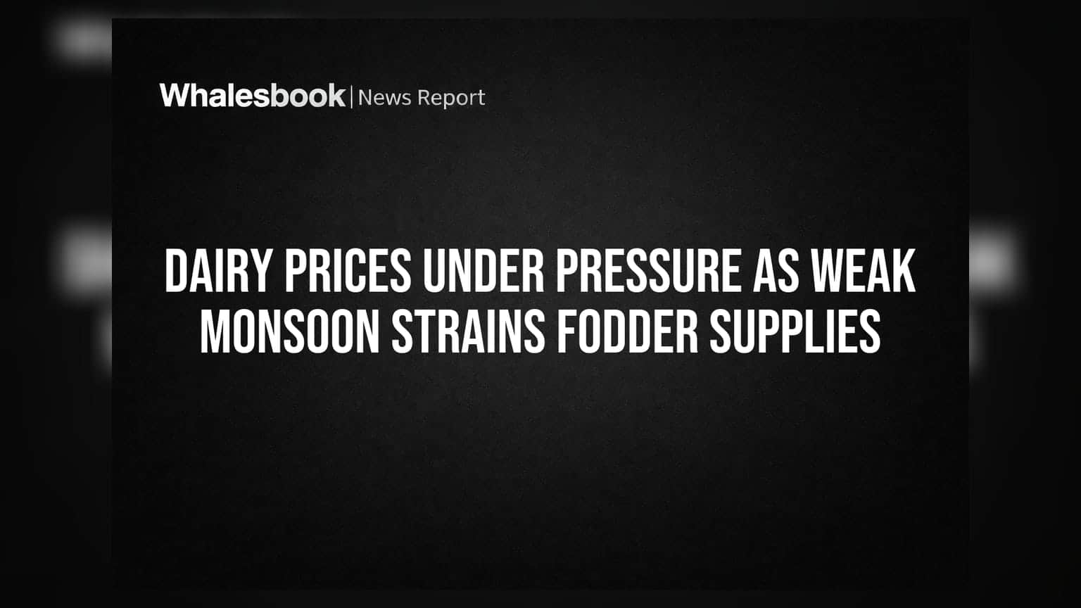 Dairy Prices Under Pressure As Weak Monsoon Strains Fodder Supplies
