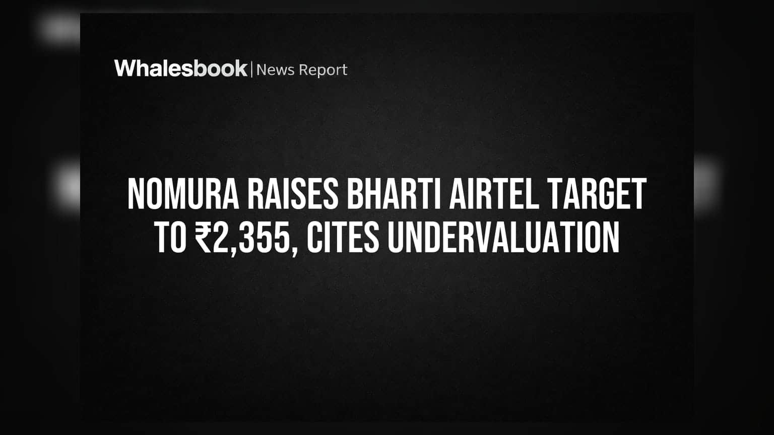 Bharti Airtel Target Price: नोमुराने Airtel चे लक्ष्य वाढवले ₹2,355 पर्यंत; रिलायन्स जिओच्या तुलनेत स्वस्त?