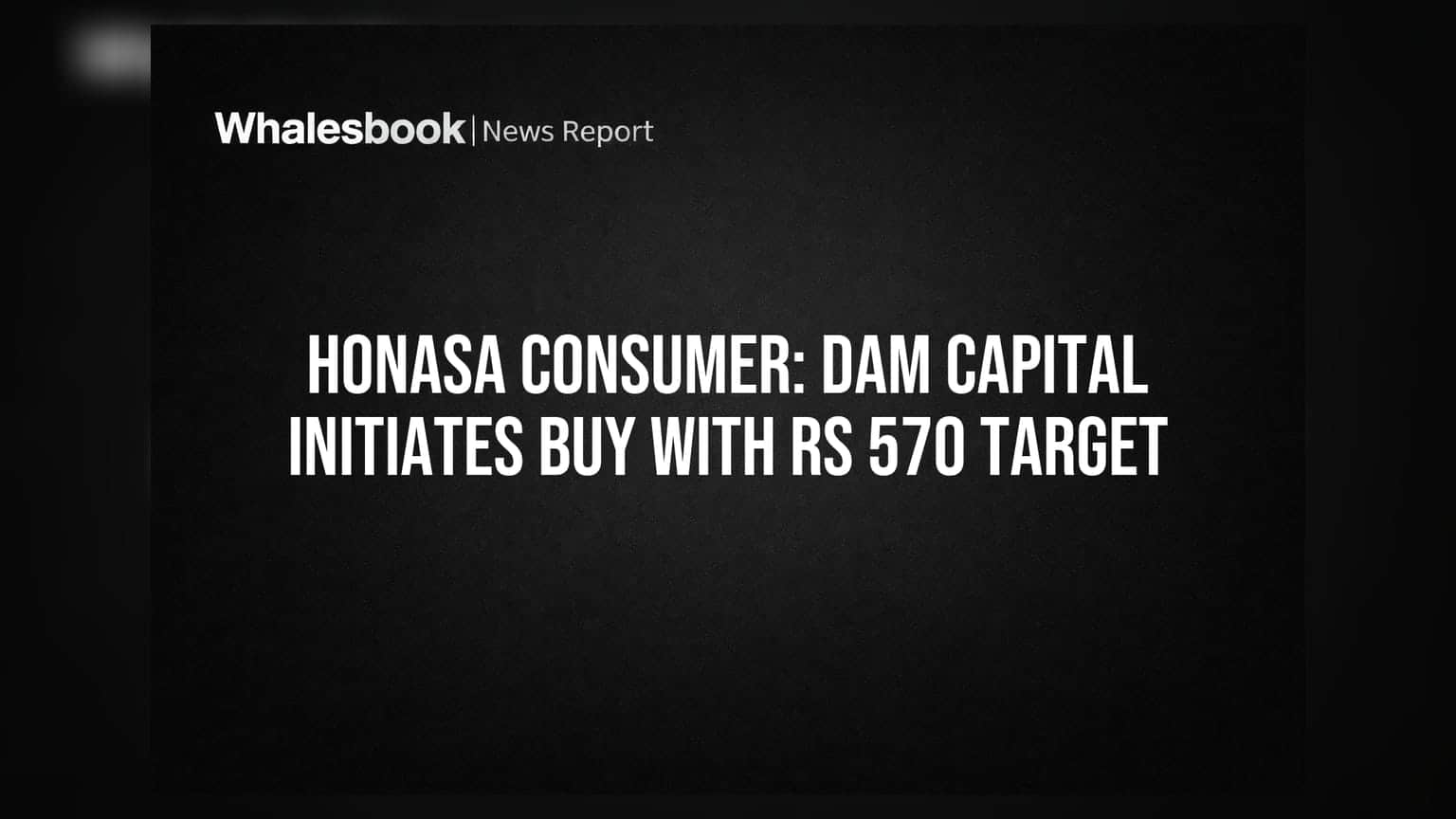 Honasa Consumer: Dam Capital 'Buy' ரேட்டிங்! ₹570 இலக்கு விலை நிர்ணயம்