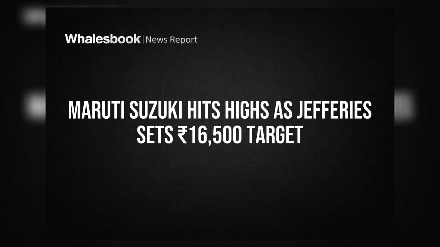 Maruti Suzuki Hits Highs As Jefferies Sets ₹16,500 Target