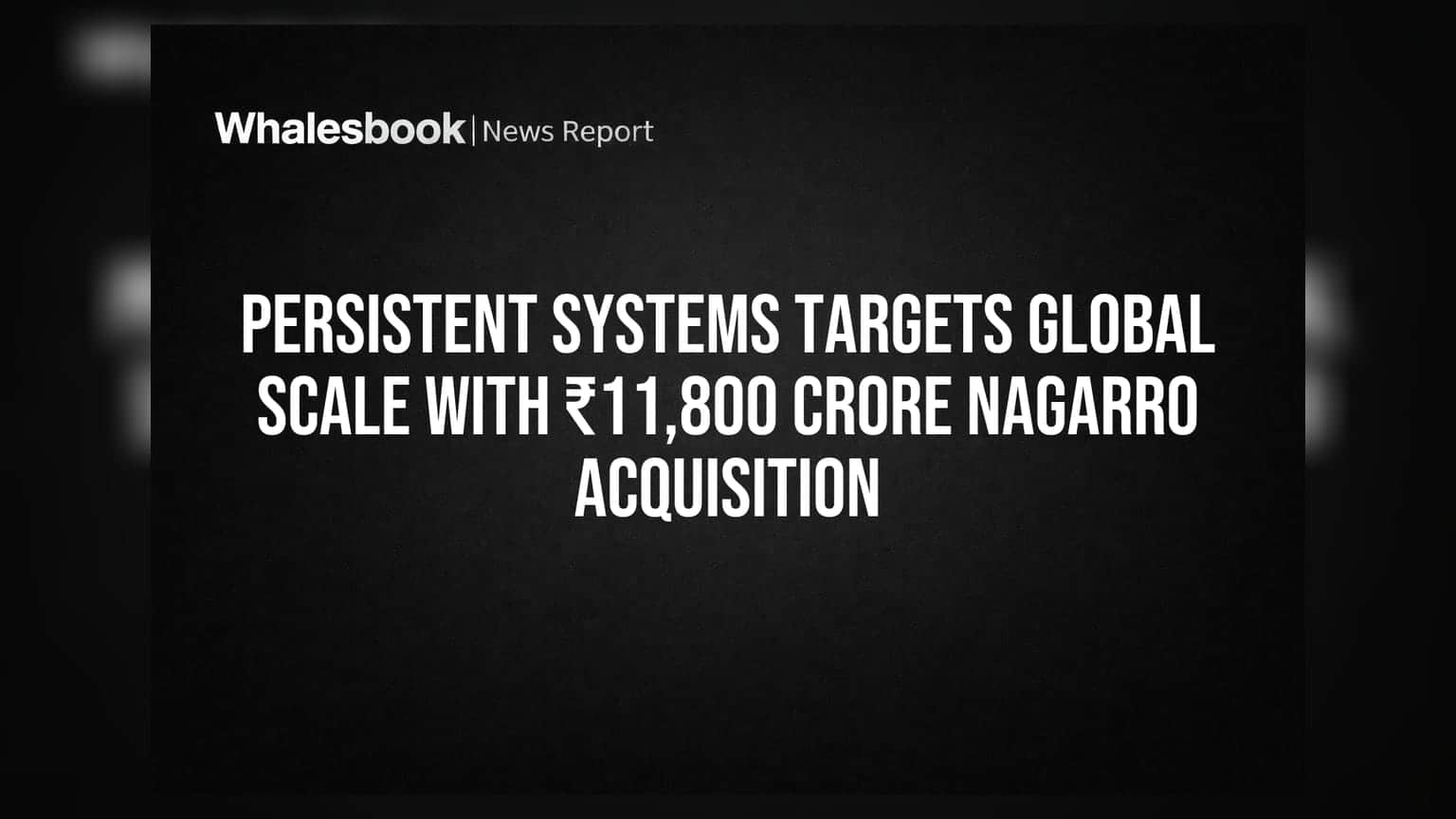 Persistent Systems ના શેરની મોટી ચાલ: Nagarro ના ₹11,800 કરોડના અધિગ્રહણથી યુરોપમાં મજબૂત પકડ અને AI ક્ષમતાઓમાં વધારો