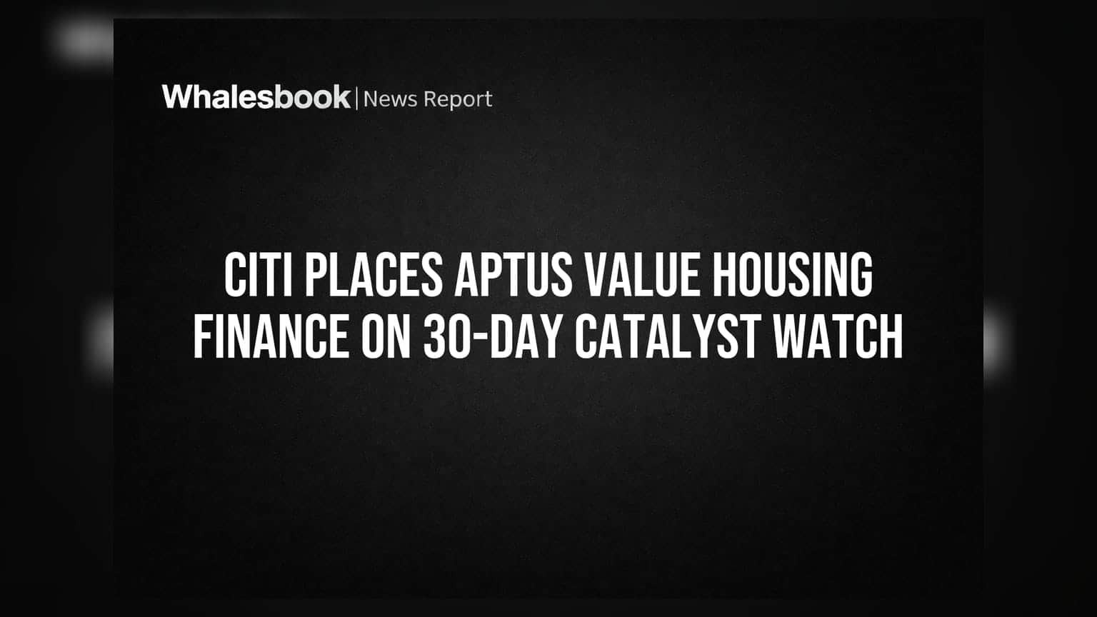 Aptus Value Housing Finance: Citi એ Stock પર મૂક્યો 'Catalyst Watch', ₹350 નું Target
