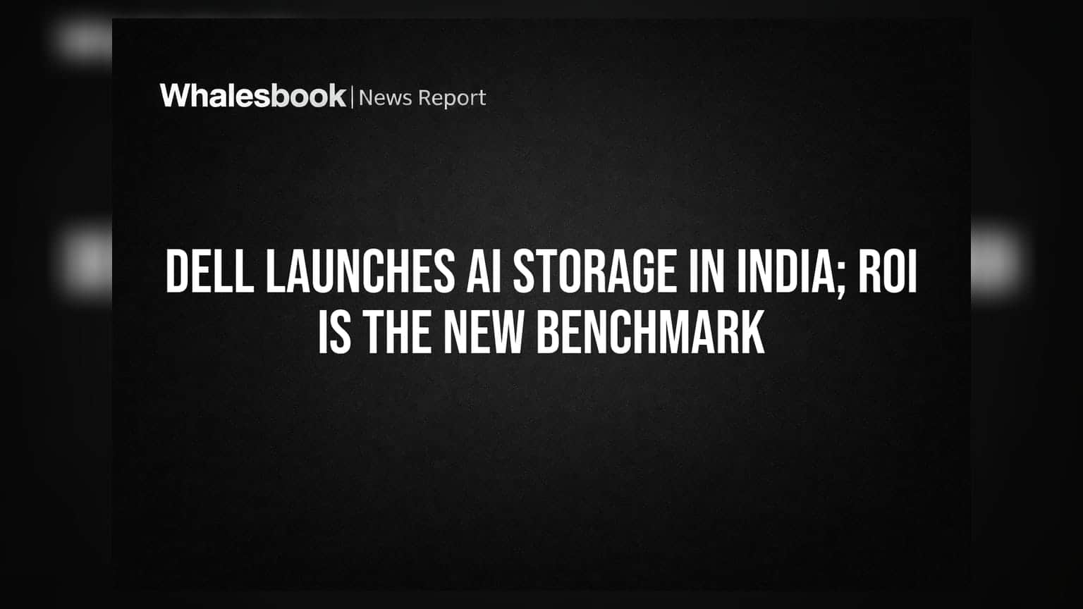 Dell Launches AI Storage In India; ROI Is The New Benchmark