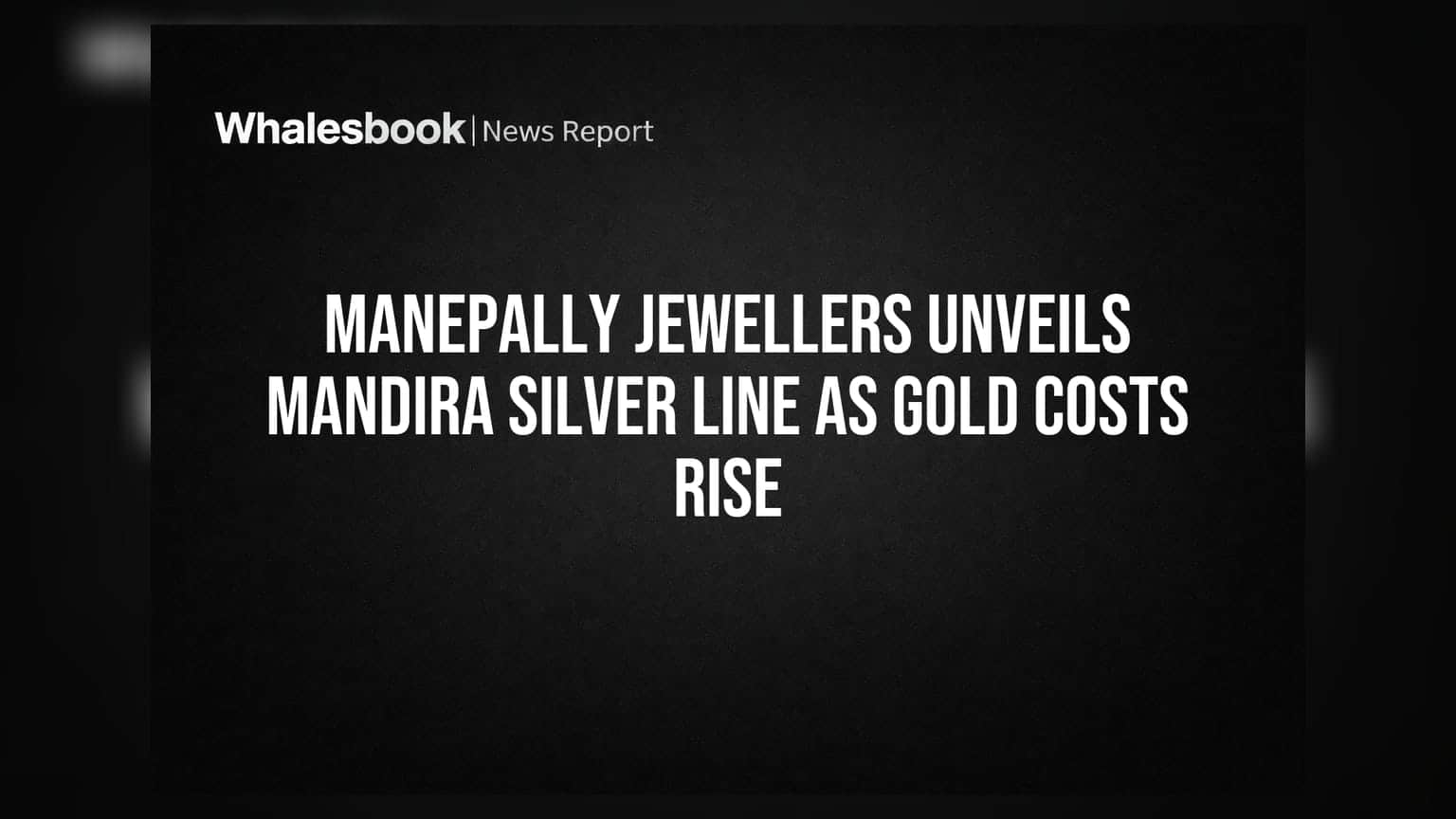 Manepally Jewellers Unveils Mandira Silver Line as Gold Costs Rise