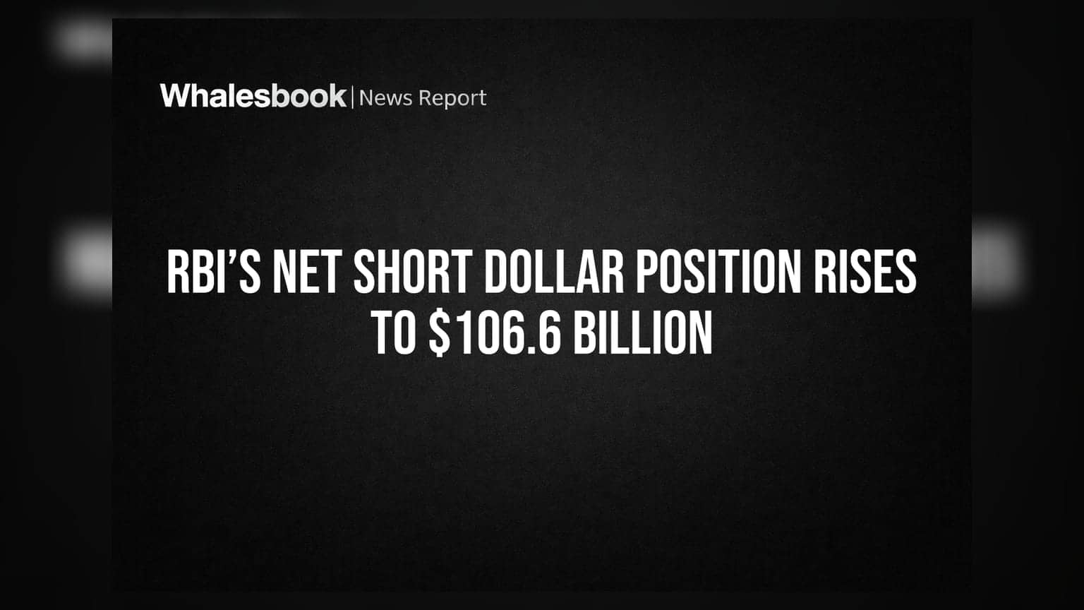 RBI’s Net Short Dollar Position Rises to $106.6 Billion