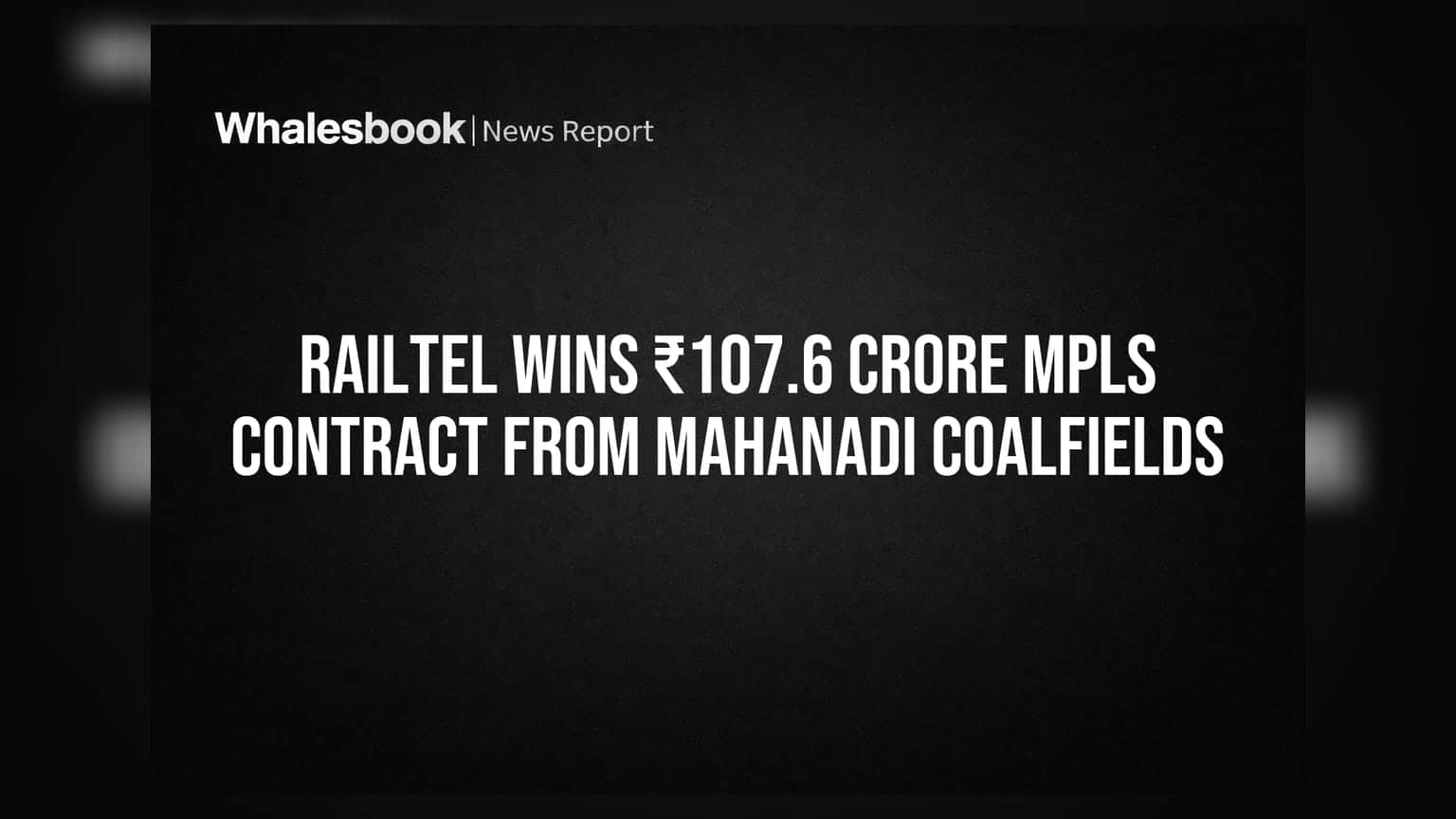 RailTel Wins ₹107.6 Crore MPLS Contract From Mahanadi Coalfields