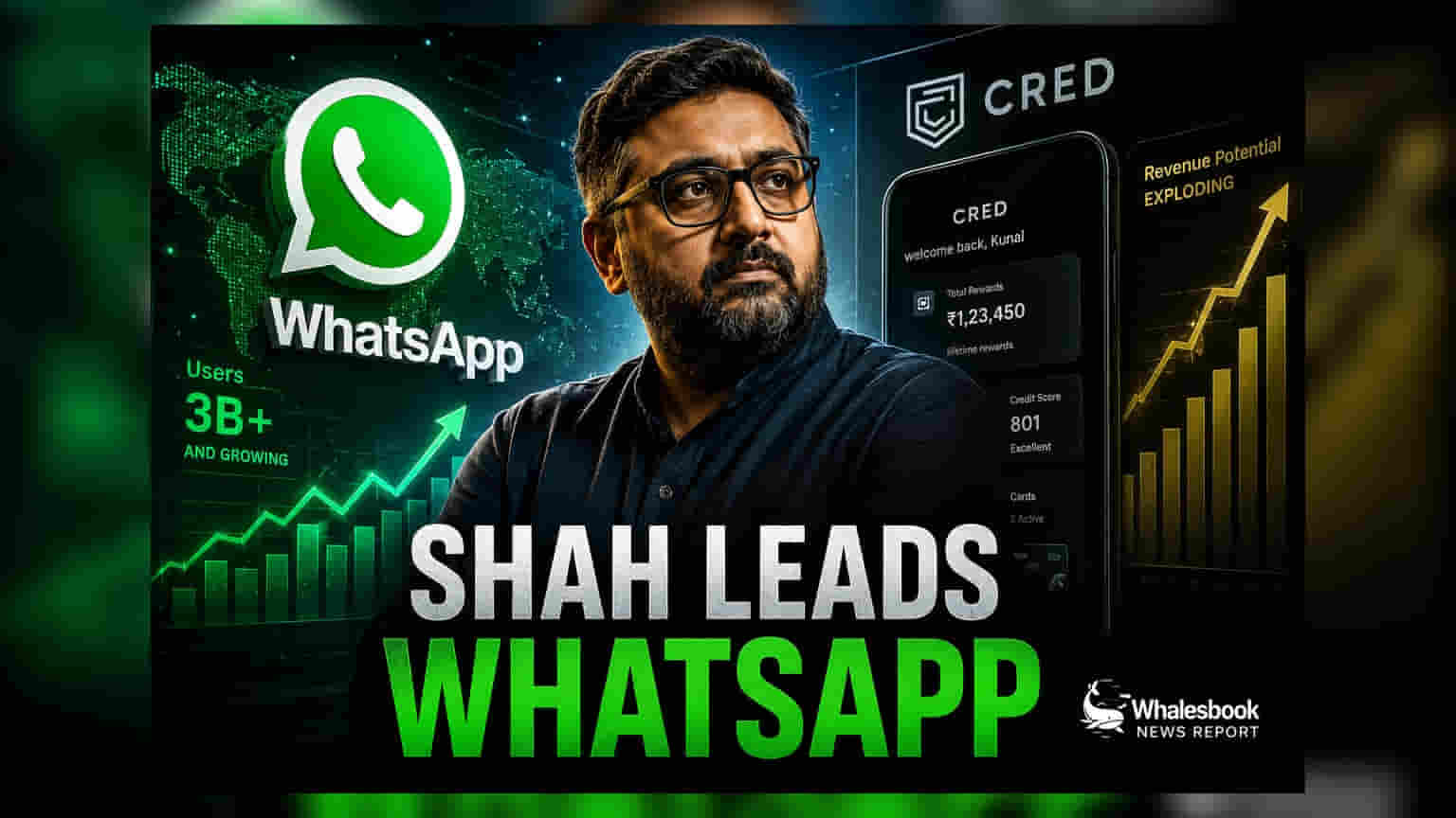Cred Founder Kunal Shah Named Global Head of WhatsApp