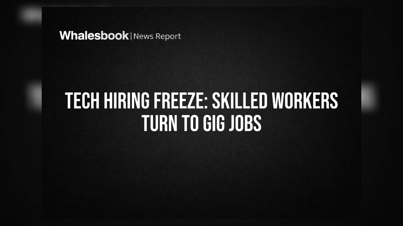Tech Hiring Freeze: Skilled Workers Turn To Gig Jobs