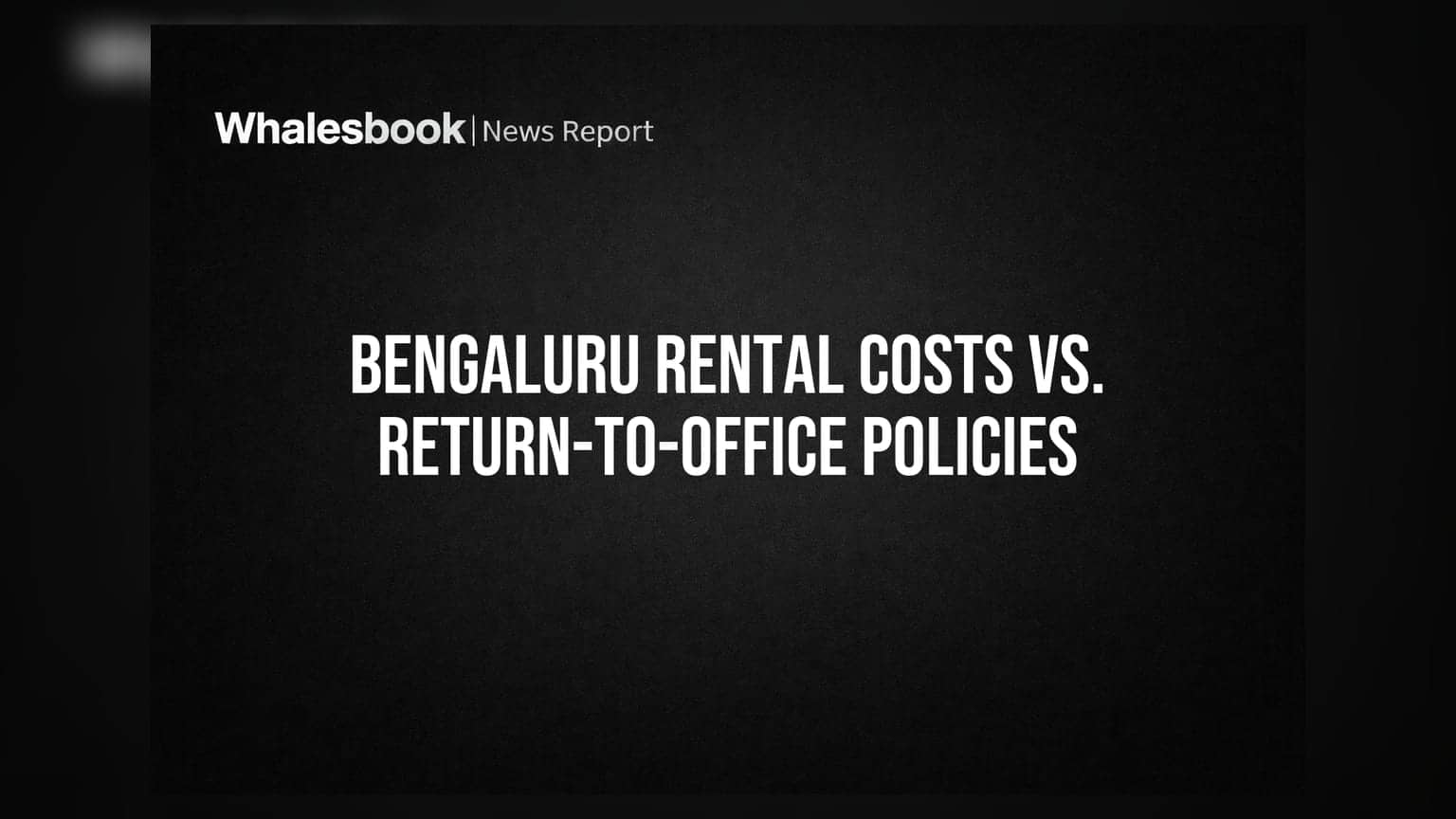 Bengaluru Rental Costs vs. Return-to-Office Policies