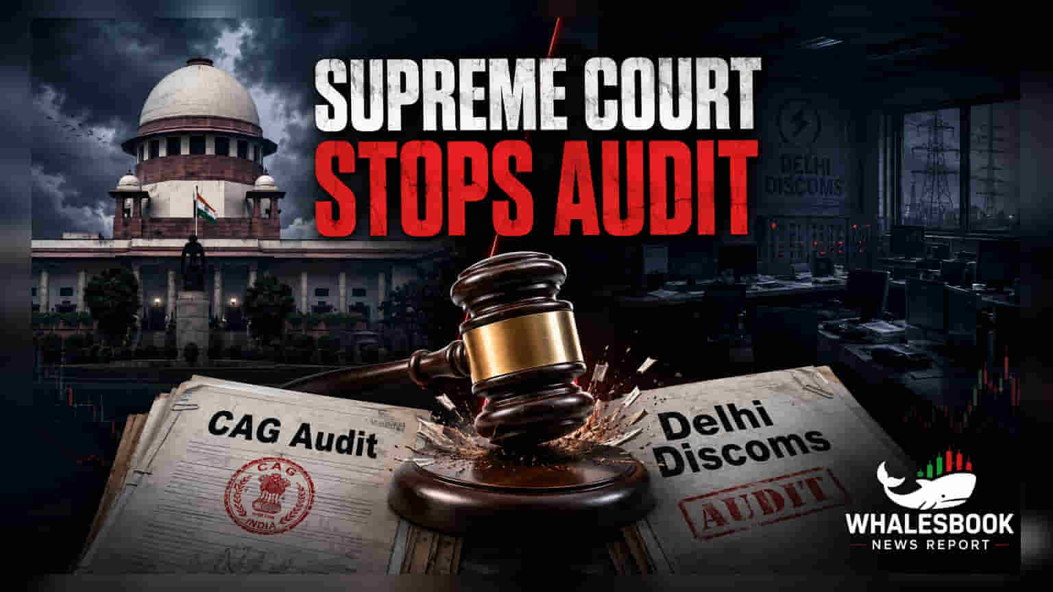 Supreme Court Stays CAG Audit of Delhi Power Discoms