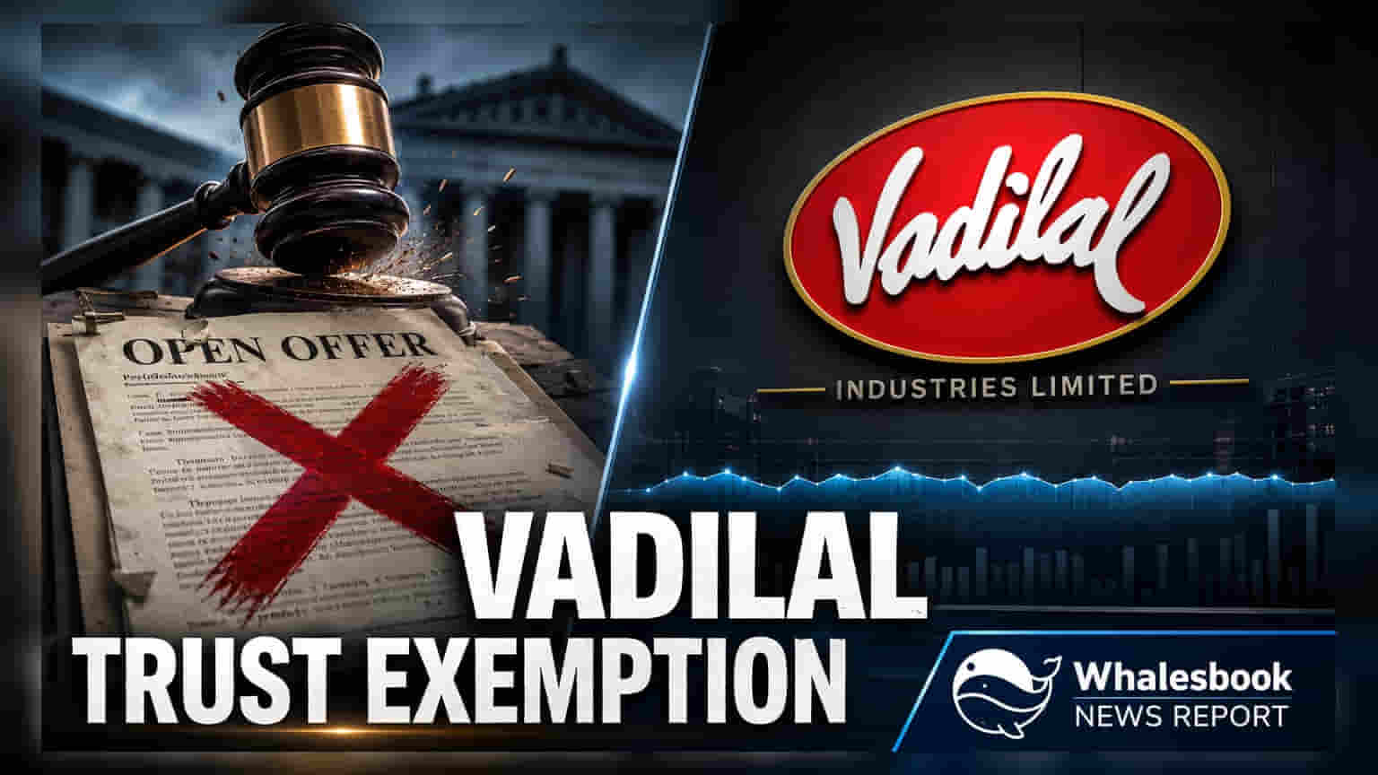 SEBI Exempts Vadilal Promoters' Trust From Open Offer