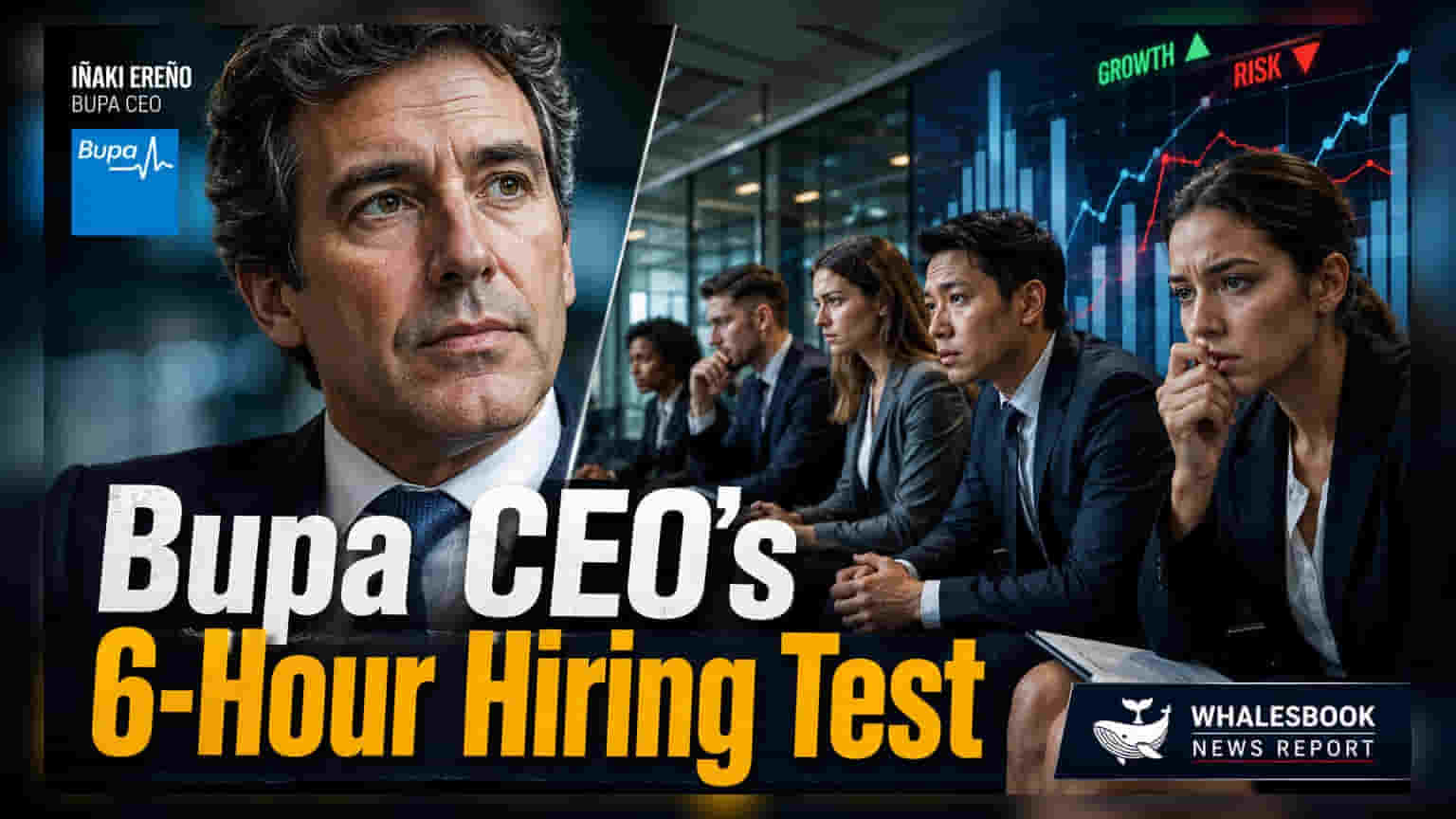 Bupa CEO's 6-Hour Hiring Method Targets Executive Fit