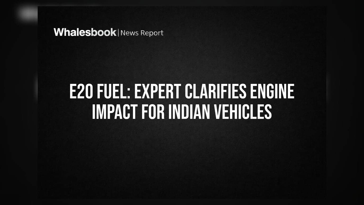 E20 Fuel: Expert Clarifies Engine Impact for Indian Vehicles