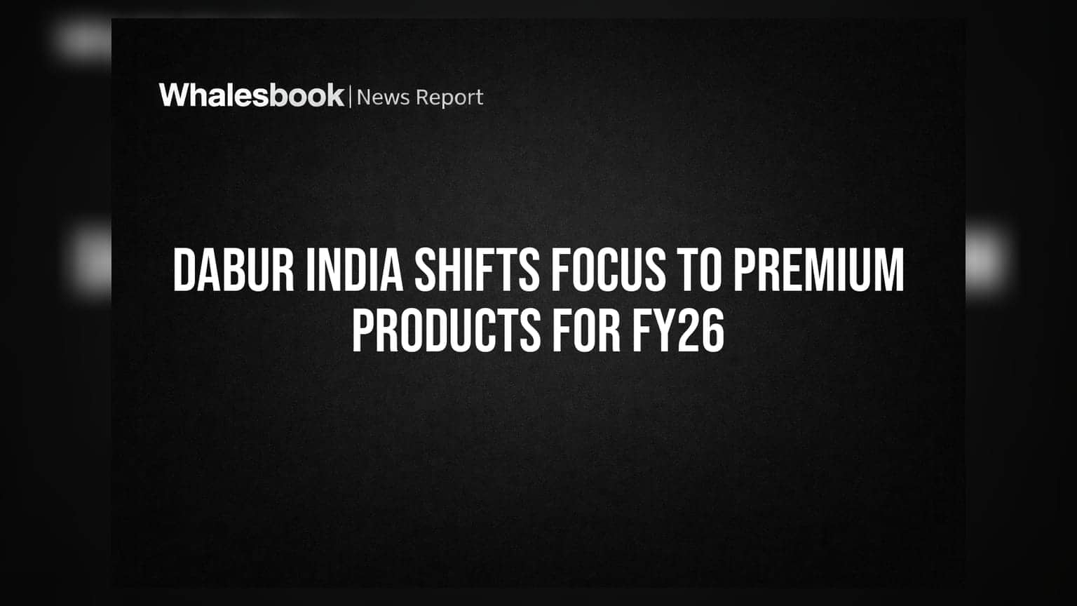Dabur India: FY26 లో ప్రీమియం ఉత్పత్తులపై ఫోకస్.. ఇన్వెస్టర్లకు కొత్త ఆశలు!
