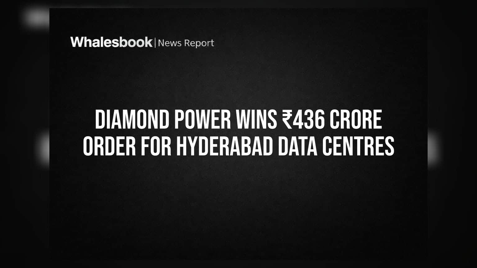 Diamond Power Wins ₹436 Crore Order for Hyderabad Data Centres