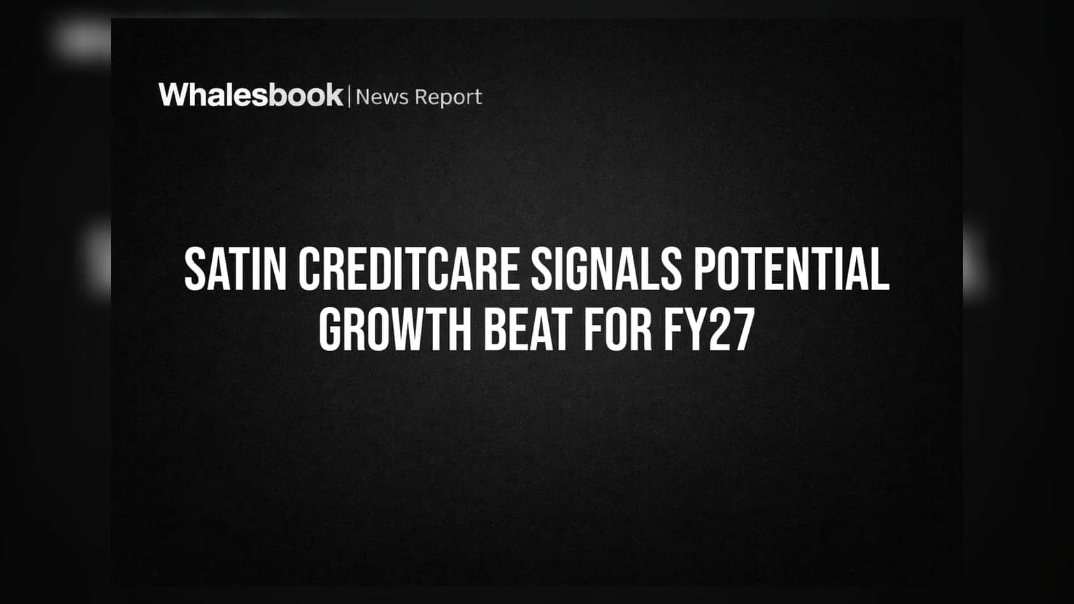 Satin Creditcare Signals Potential Growth Beat for FY27
