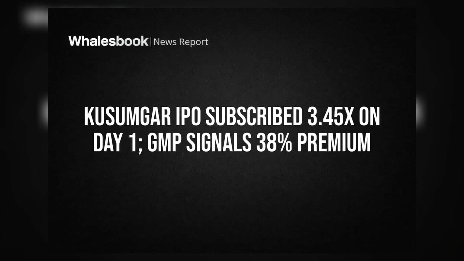 Kusumgar IPO Subscribed 3.45x On Day 1; GMP Signals 38% Premium