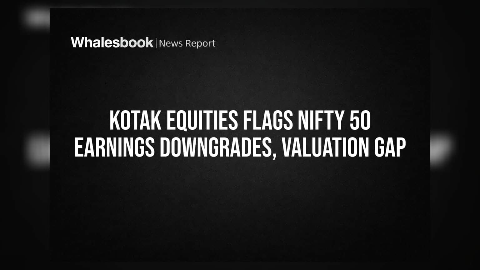 Nifty 50 Earnings: Kotak Equities की चेतावनी! मूल्यांकन और मुनाफे में भारी अंतर, निवेशकों को झटका?