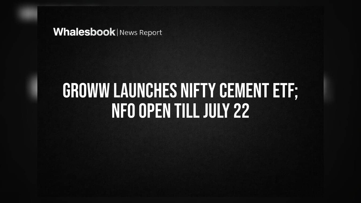 Groww Launches Nifty Cement ETF; NFO Open Till July 22