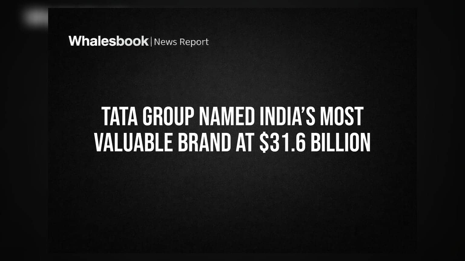 டாடா குழுமம் இந்தியாவின் நம்பர் 1 பிராண்ட்! மதிப்பு ₹31.6 பில்லியன்