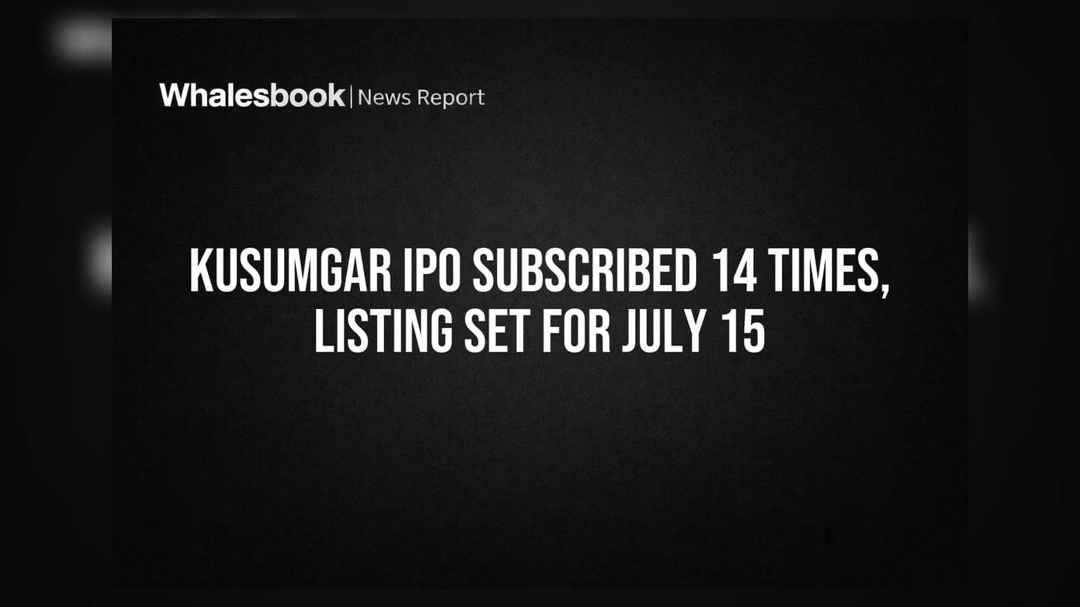 Kusumgar IPO Subscribed 14 Times, Listing Set For July 15