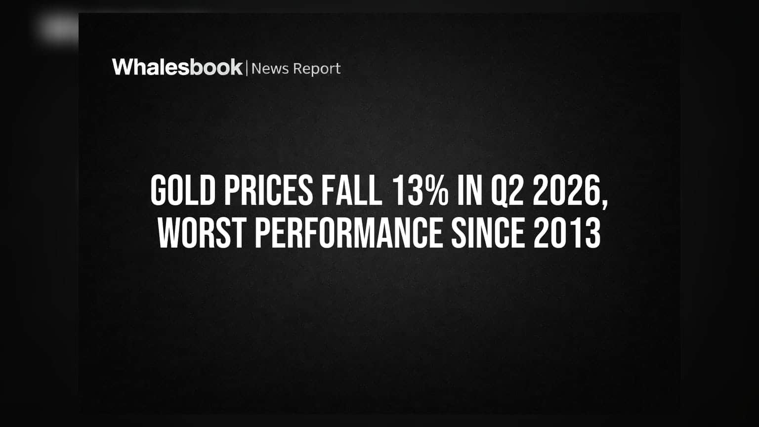 Gold Price Update: Q2 2026માં સોનાના ભાવમાં 13%નો ઘટાડો, 2013 પછી સૌથી મોટી ક્વાર્ટરલી ગિરાવટ