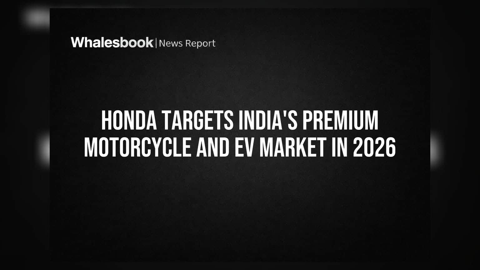Honda India: டூ-வீலர் மார்க்கெட்டில் அதிரடி! பிரீமியம் பைக், EV-களில் அசத்த புதிய திட்டம்