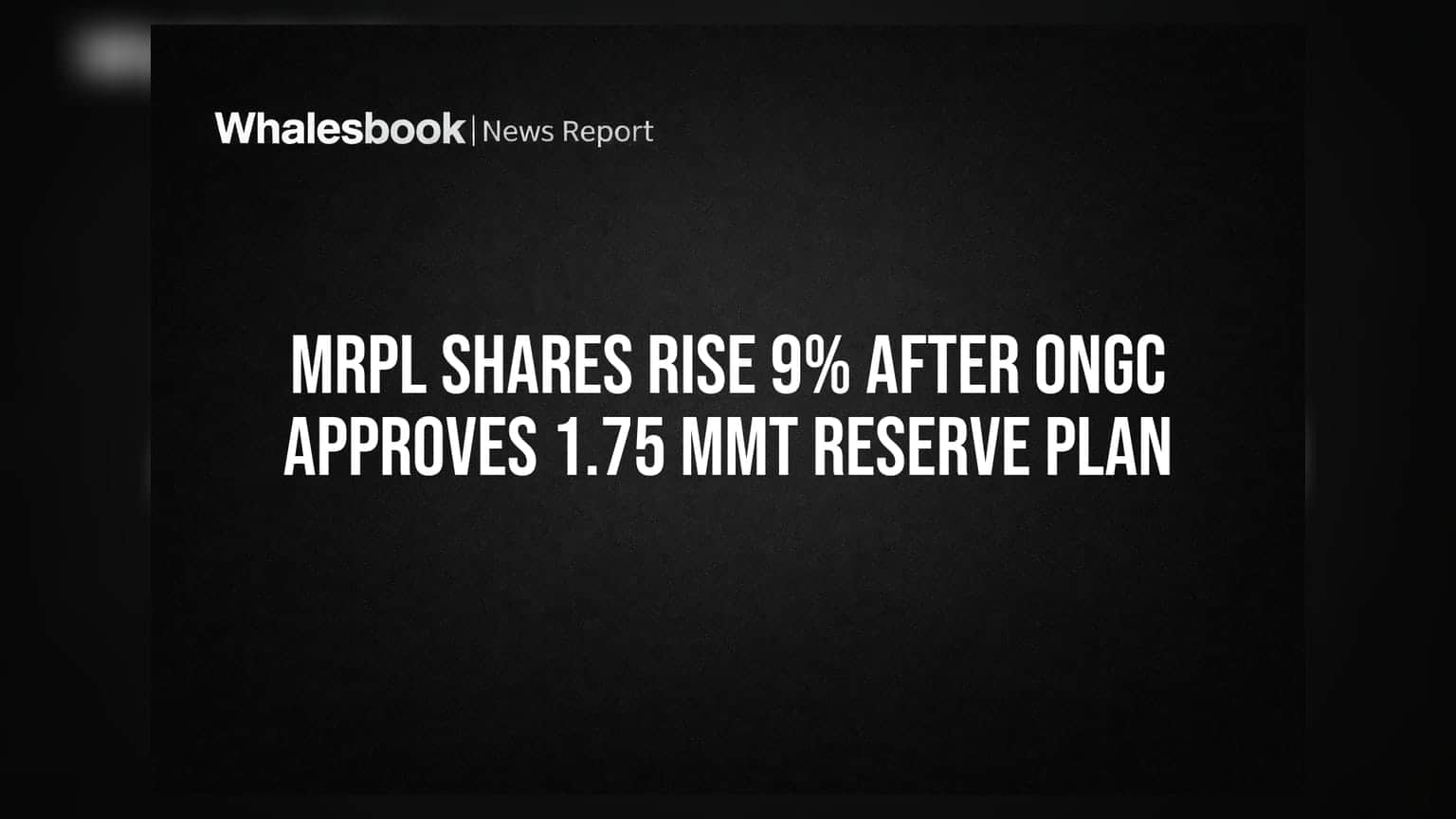 MRPL Shares Rise 9% After ONGC Approves 1.75 MMT Reserve Plan