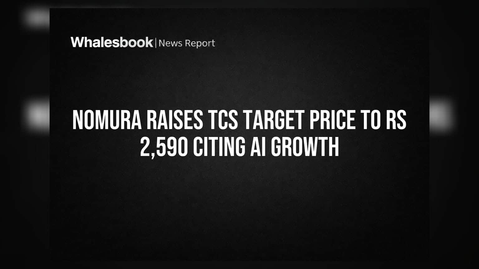 Nomura Raises TCS Target Price to Rs 2,590 Citing AI Growth