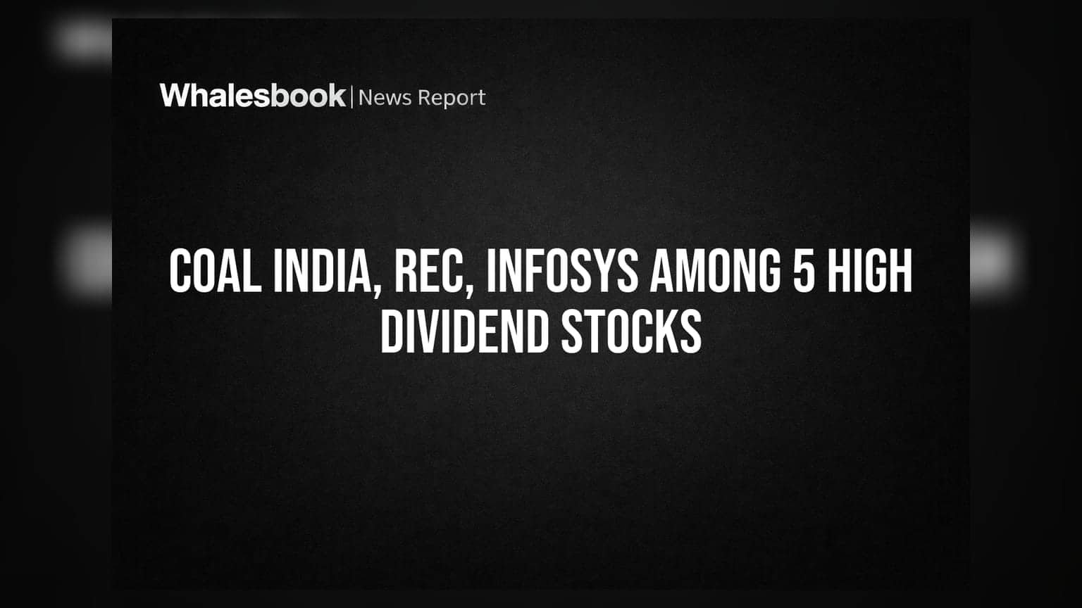 Coal India, REC, Infosys Among 5 High Dividend Stocks