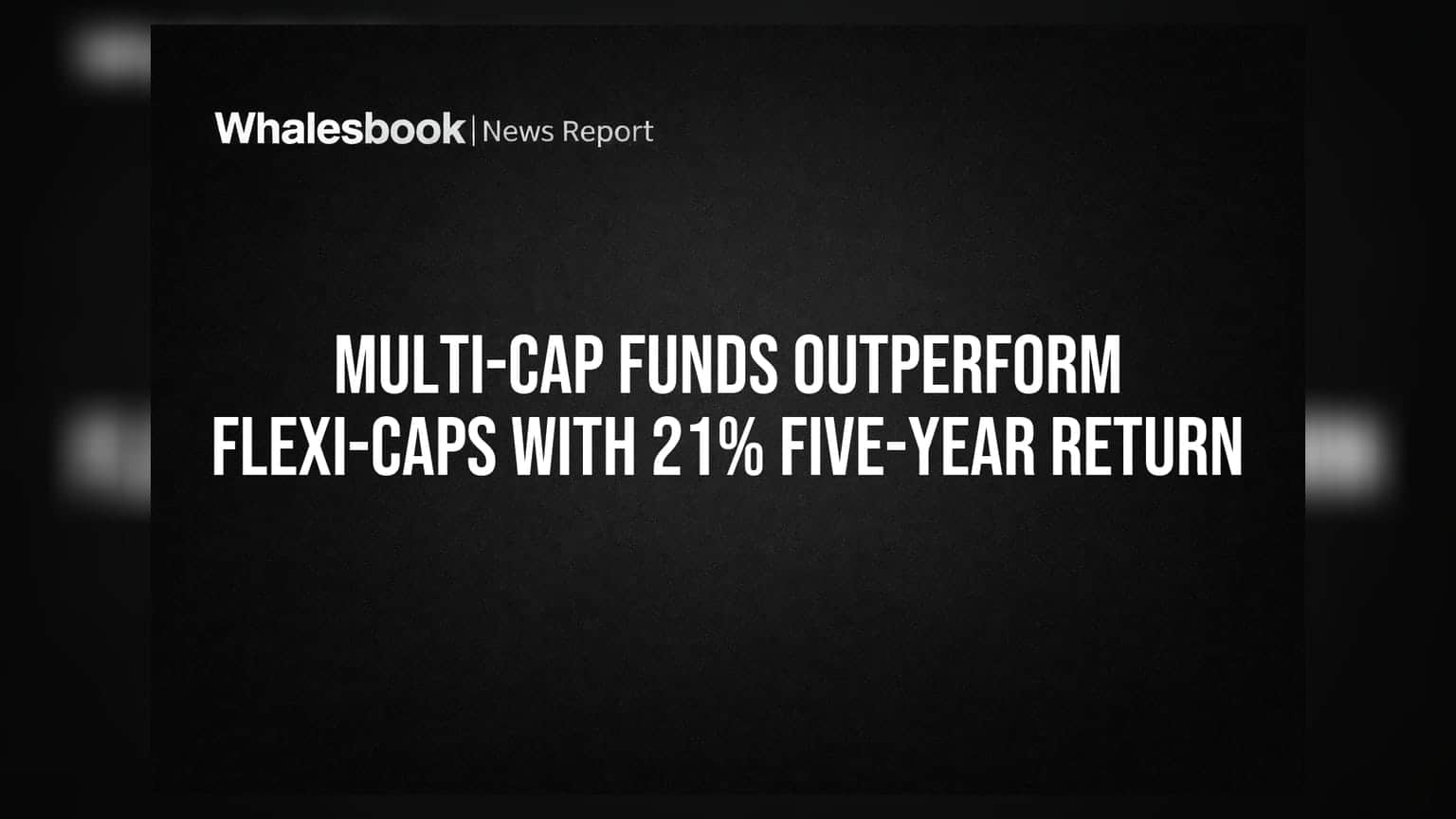 Multi-cap Funds Outperform Flexi-caps With 21% Five-Year Return