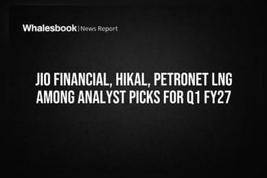 Jio Financial, Hikal, Petronet LNG Among Analyst Picks for Q1 FY27