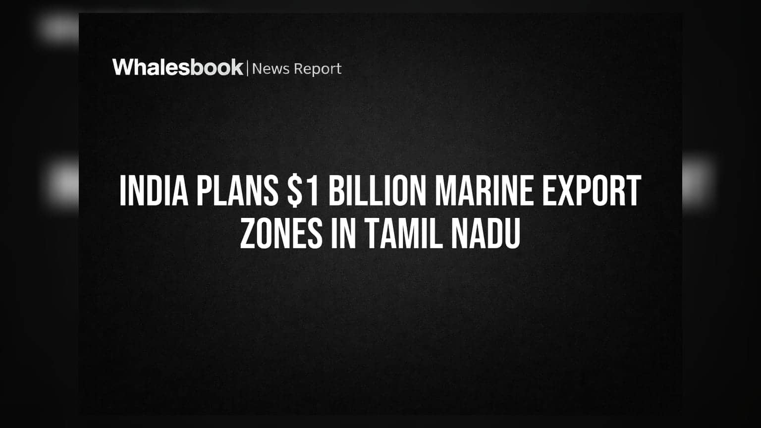 India Plans $1 Billion Marine Export Zones in Tamil Nadu