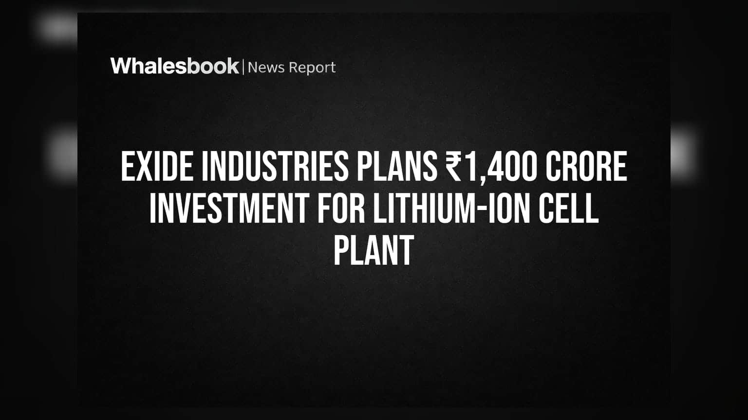 Exide Industries Plans ₹1,400 Crore Investment for Lithium-Ion Cell Plant