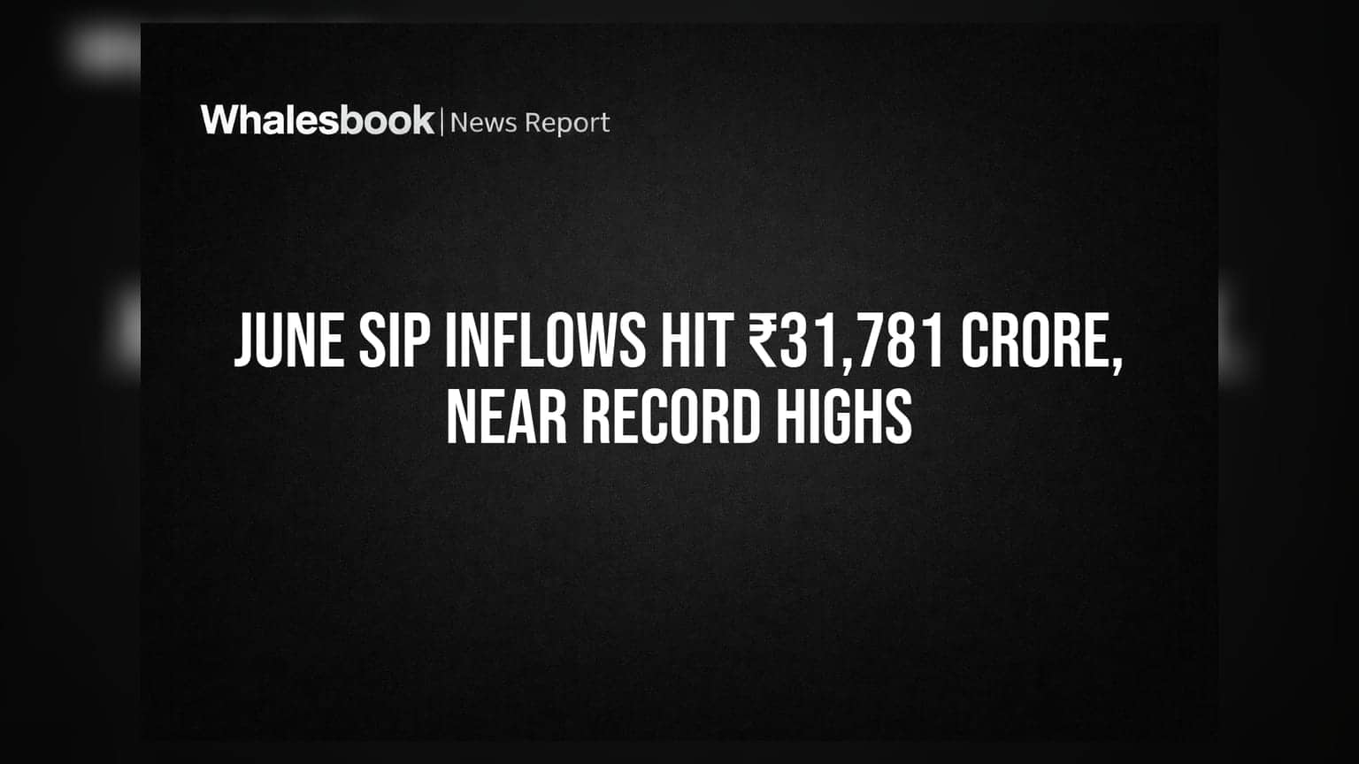 SIP गुंतवणुकीचा रेकॉर्ड ब्रेक! जूनमध्ये ₹31,781 कोटींची विक्रमी गुंतवणूक