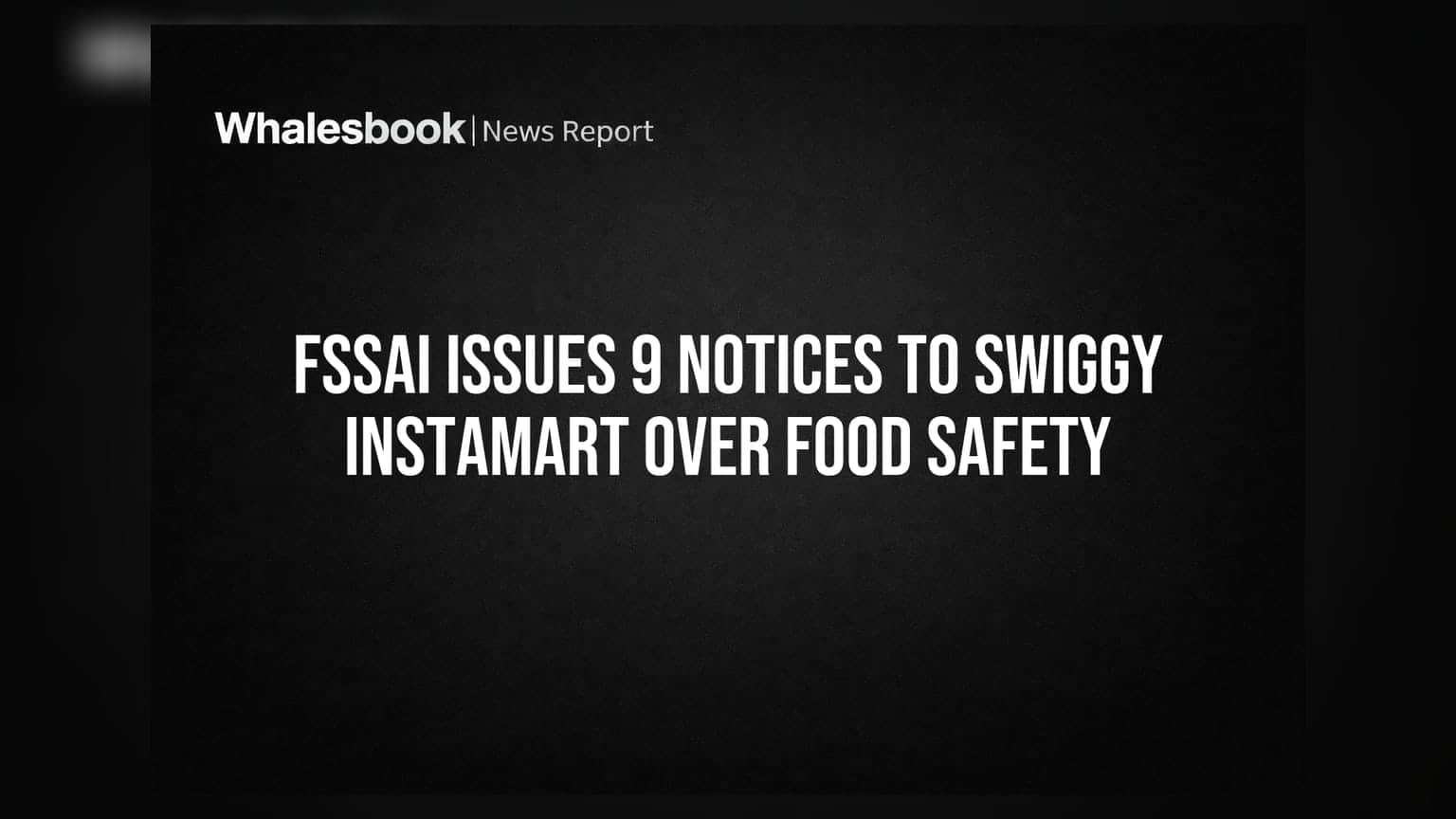 Swiggy Instamart எச்சரிக்கை: காலாவதியான, கெட்டுப்போன உணவு டெலிவரி - FSSAI அதிரடி நடவடிக்கை!