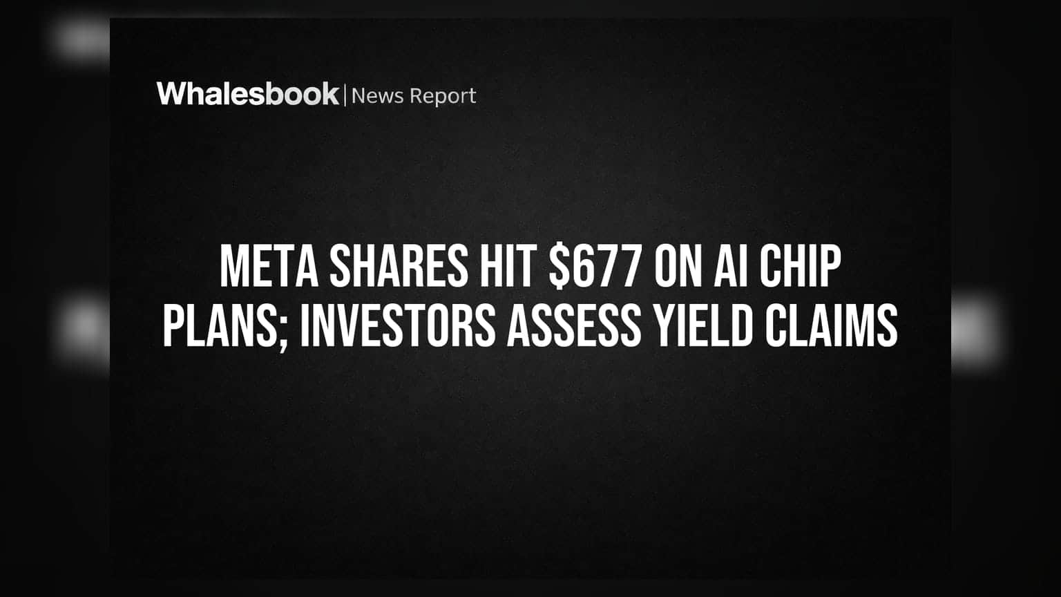 Meta Share Price: AI சிப் திட்டம் அறிவிப்பால் பங்கு மதிப்பு உயர்வு! முதலீட்டாளர்கள் கவனம்