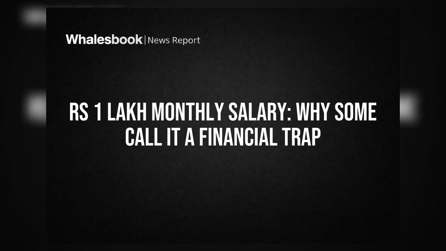 Rs 1 Lakh Monthly Salary: Why Some Call It a Financial Trap