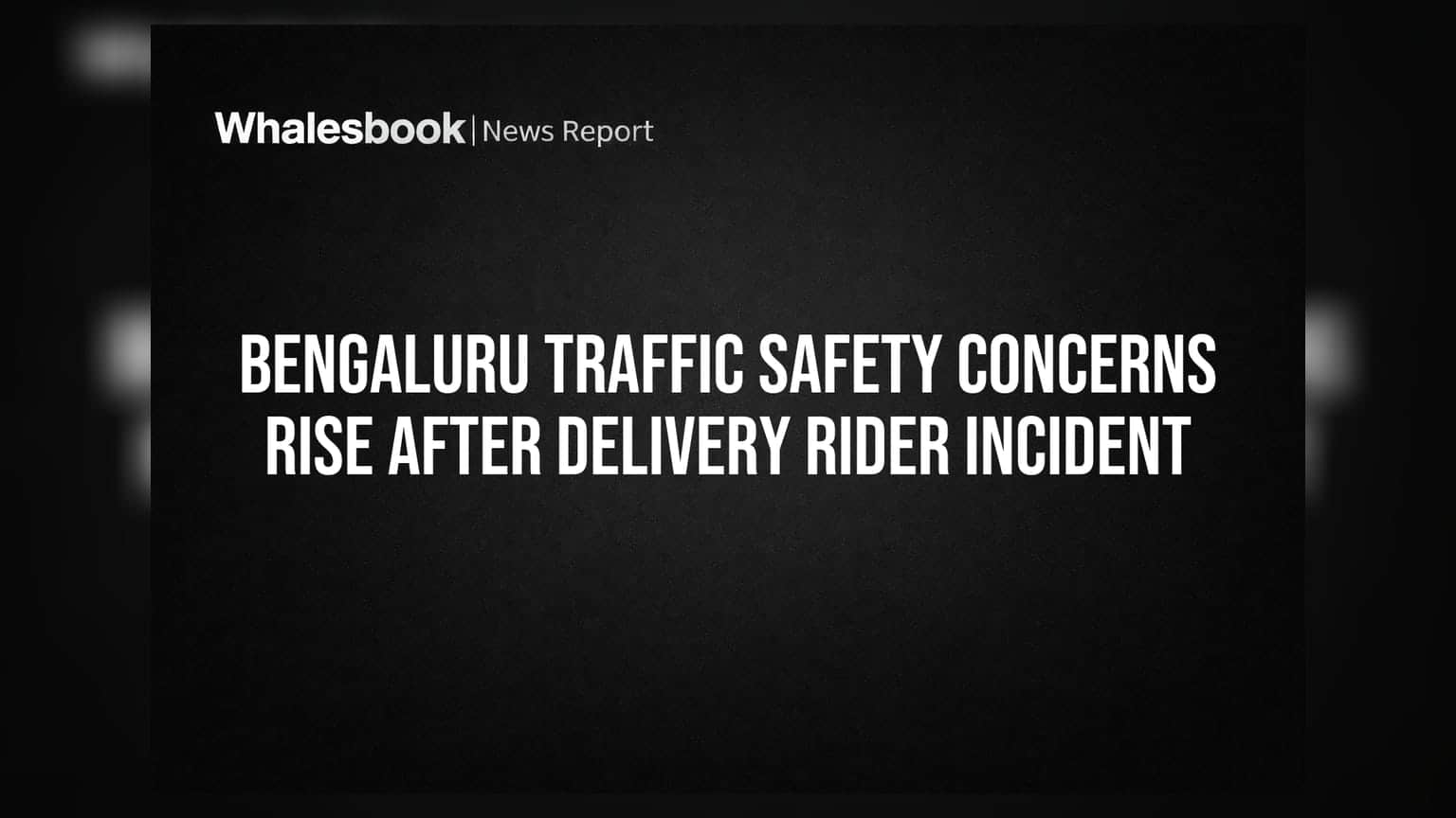 Bengaluru Traffic Safety Concerns Rise After Delivery Rider Incident