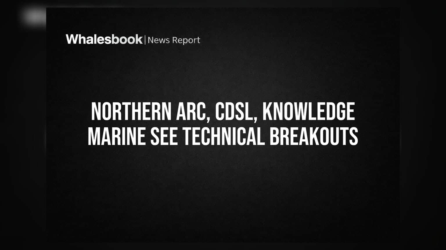 Northern Arc, CDSL, Knowledge Marine: इन स्टॉक्स में आई टेक्निकल तेजी, क्या है वजह?