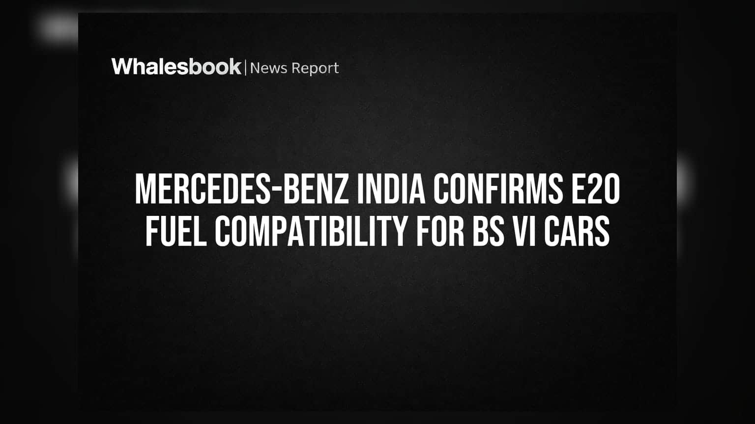 Mercedes-Benz BS VI कार्स E20 पेट्रोलवर चालणार? कंपनीने केला खुलासा!