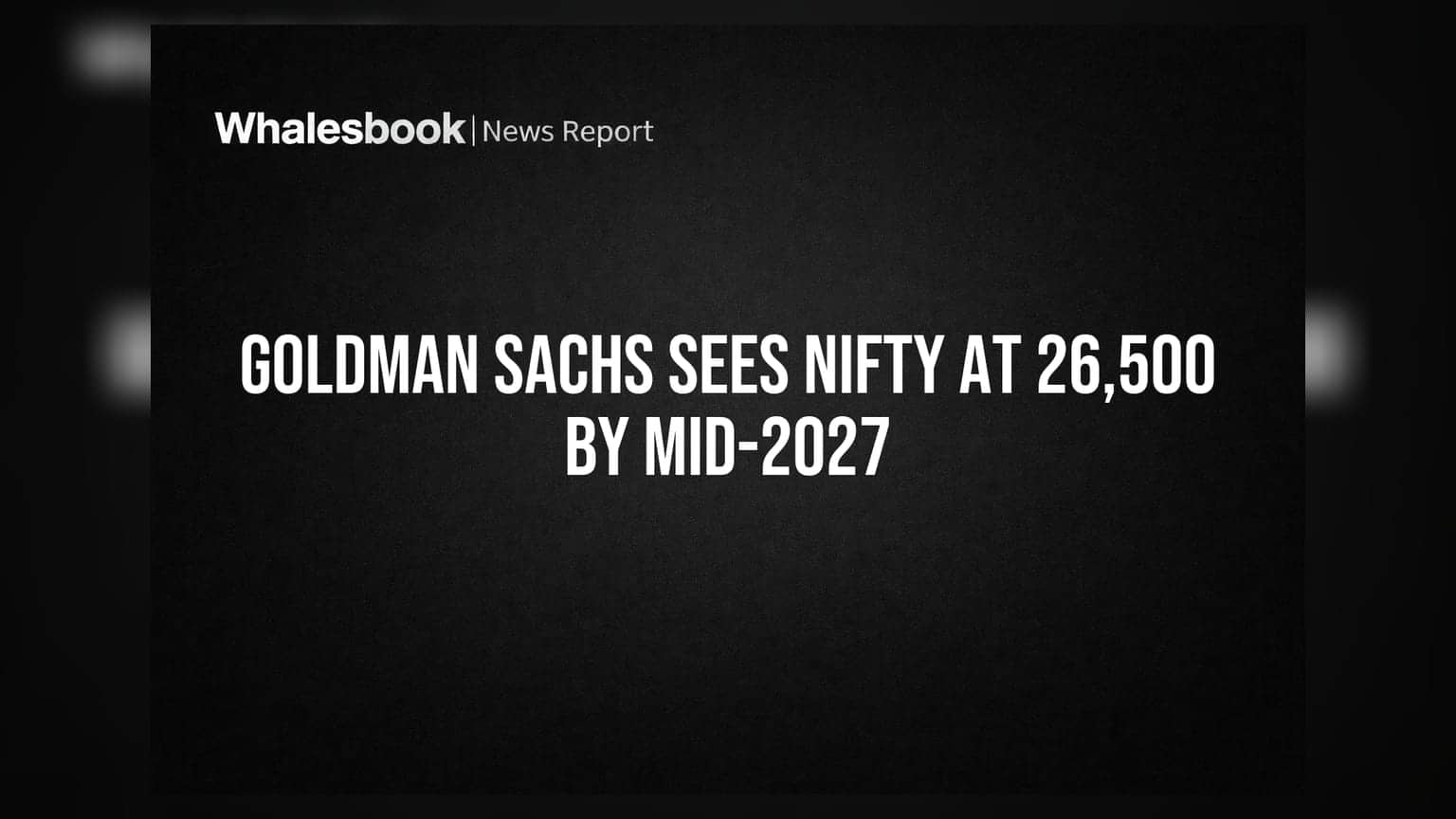 Goldman Sachs નું અનુમાન: Nifty 26,500 ને સ્પર્શશે 2027 સુધીમાં