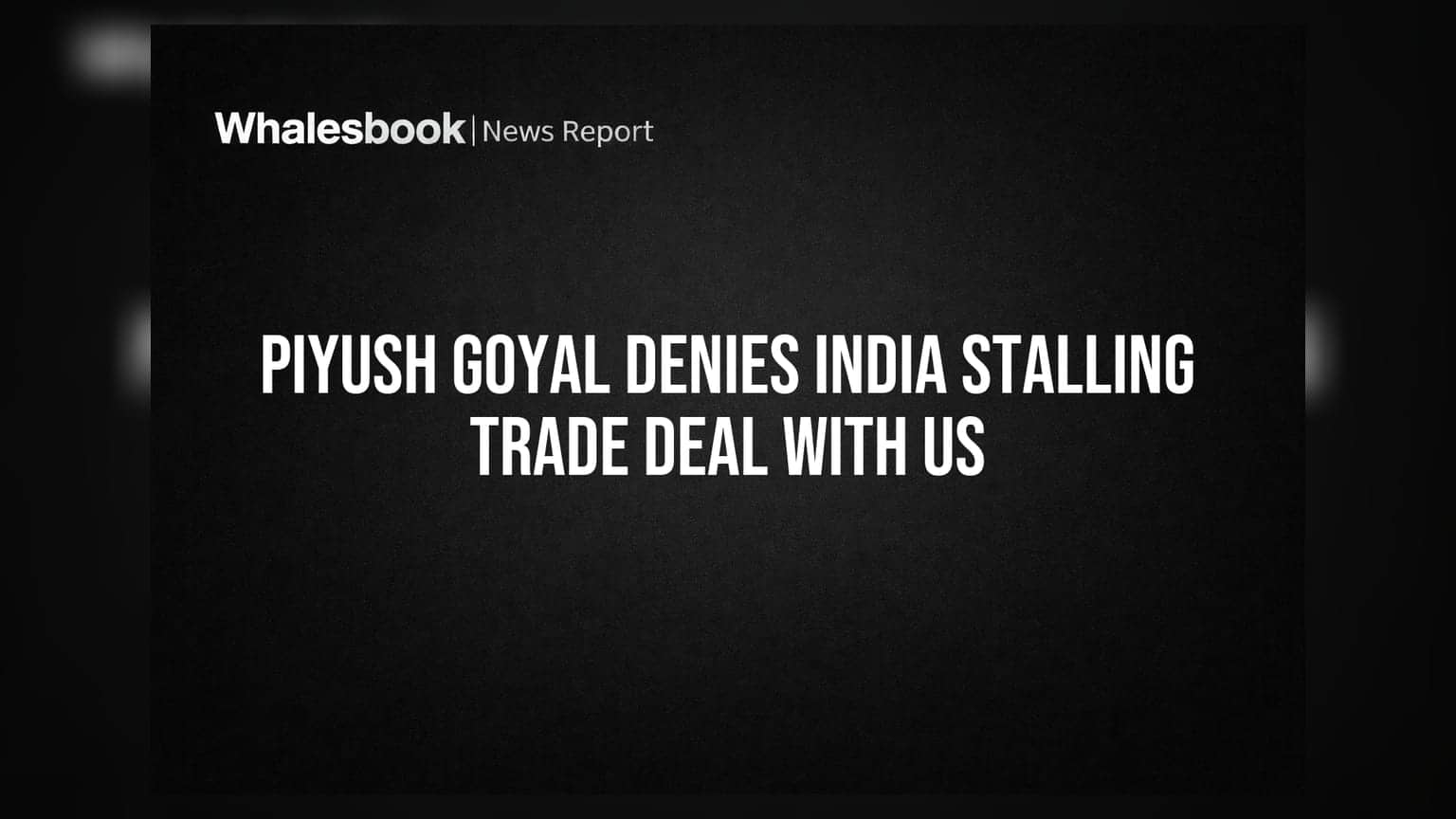 Piyush Goyal on US Trade Deal: भारत अमेरिकेसोबतच्या व्यापार कराराला अडवत नाहीये, गोयल यांचे स्पष्टीकरण