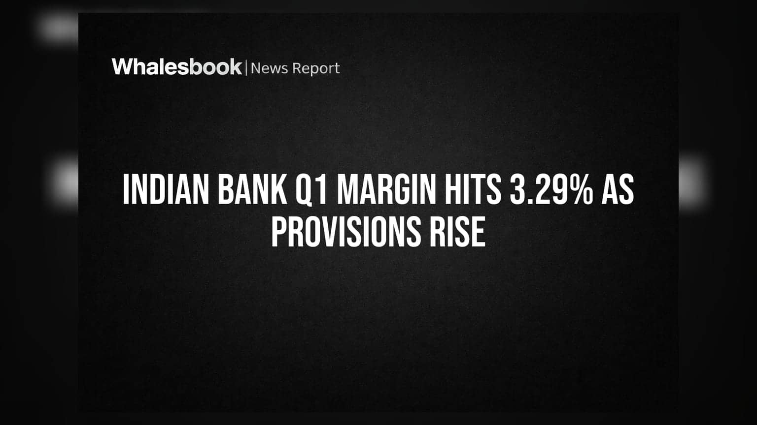 Indian Bank Q1 Margin Hits 3.29% As Provisions Rise