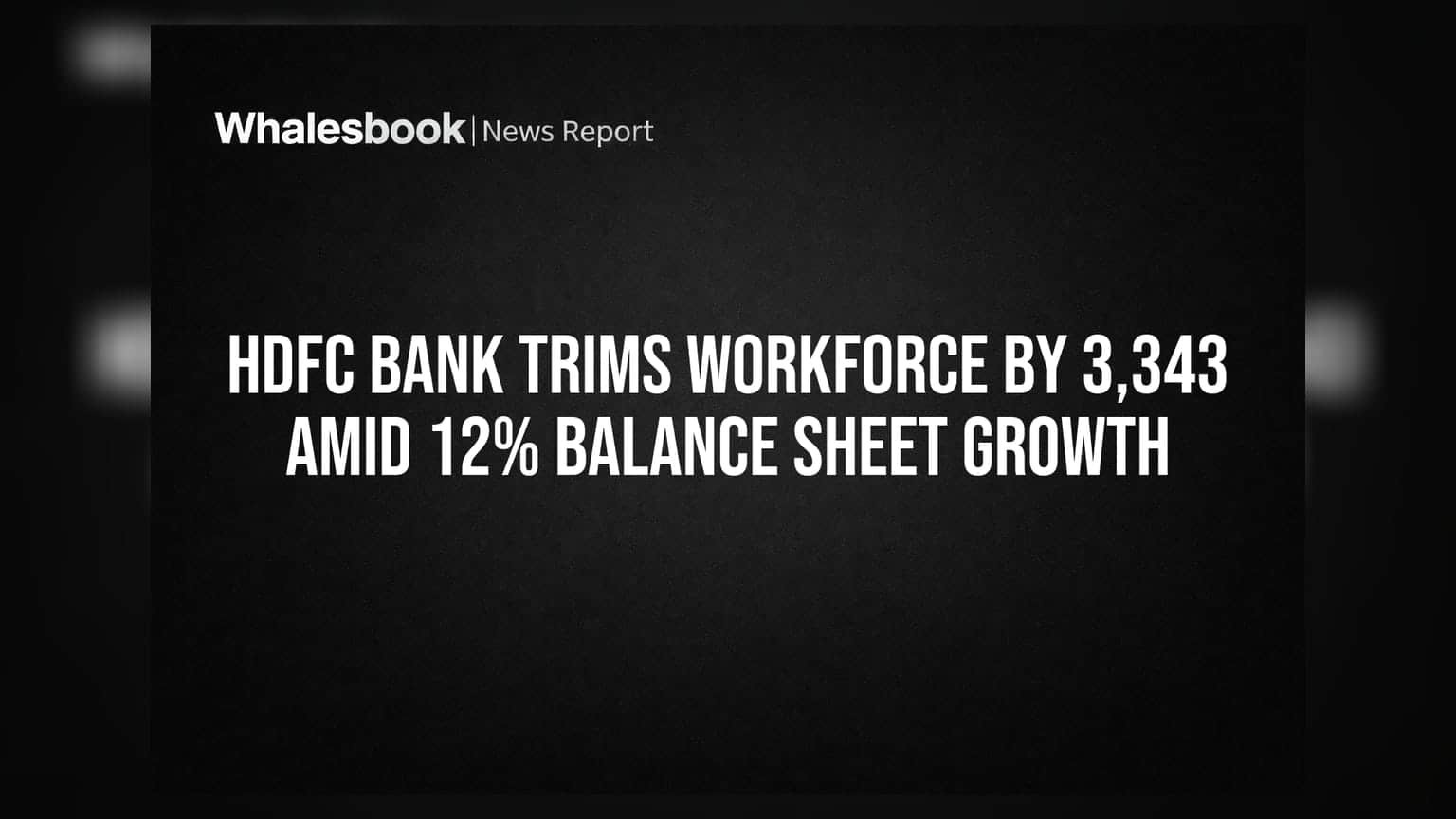 HDFC Bank Share: 3,343 कर्मचारियों की छंटनी! बैलेंस शीट 12% बढ़ी, जानें क्या है माजरा
