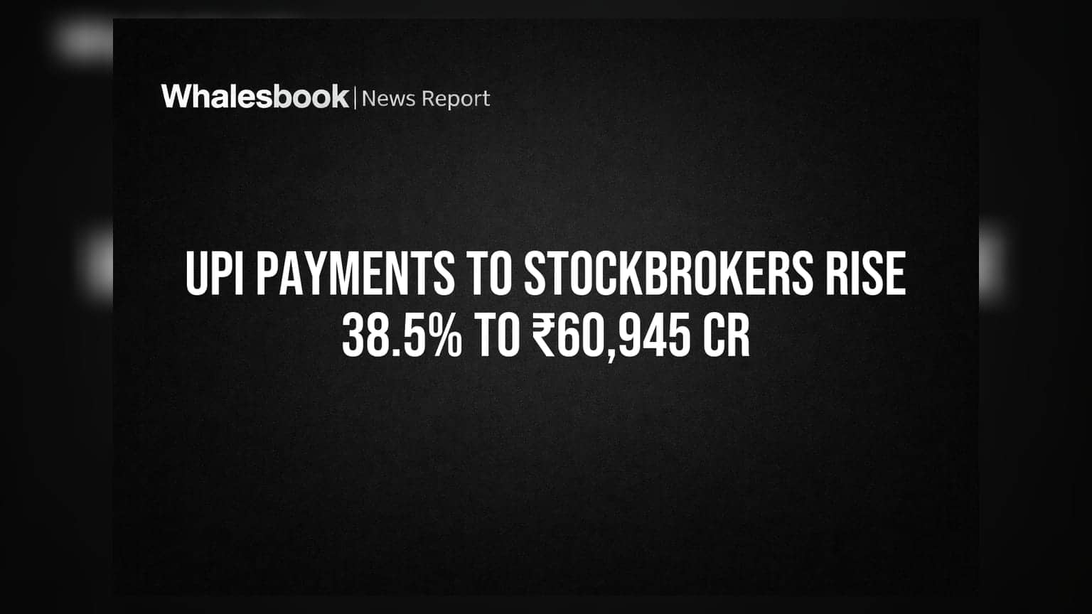 UPI Payments to Stockbrokers Rise 38.5% to ₹60,945 Cr