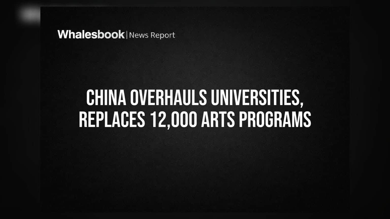 China Overhauls Universities, Replaces 12,000 Arts Programs